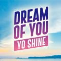 YO SHINE̋/VO - I DREAM OF YOU (ACCAPPELLA VERSION)