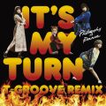 イッツ・マイ・ターン(T-Groove Remix)