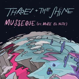Musseque featD Mike El Nite / Throes + The Shine