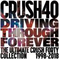Ao - Driving Through Forever -The Ultimate Crush 40 Collection- / Crush 40