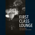 Ao - First Class Lounge `ƂGKgȖWYsAm` / Cafe lounge Jazz