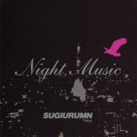 NIGHT MUSIC (Full Length 12' Version) [featD Junpei Shiina] / SUGIURUMN