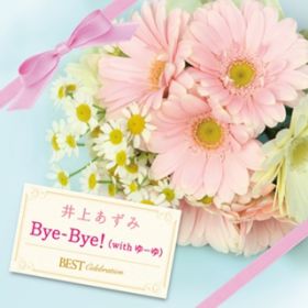 Bye-Bye! (with [) / ゠