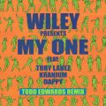 Wiley̋/VO - My One (Todd Edwards Remix) feat. Tory Lanez/Kranium/Dappy