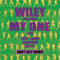 Wiley̋/VO - My One (Shift K3Y Remix) feat. Tory Lanez/Kranium/Dappy