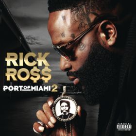 Ao - Port of Miami 2 / Rick Ross