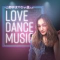DJ TORA̋/VO - LOVE SUNSHINE (DJ YU-KI Remix) [Selected] [feat. SHiON]
