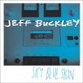 Jeff Buckley̋/VO - Sky Blue Skin (Demo - September 13, 1996)