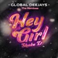 Ao - Hey Girl (Shake It) [The Remixes] / Global Deejays