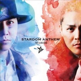 STARDOM ANTHEM / TAK-Z & BIG BEAR