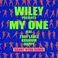 Wiley̋/VO - My One (Danny Byrd Remix) feat. Tory Lanez/Kranium/Dappy
