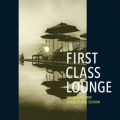 First Class Lounge `Sn悢{Tm@EEWZbV` (Luxury  Relaxin' Bossa Lounge Session)