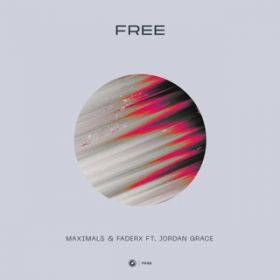 Free / Maximals & Faderx ft. Jordan Grace