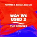 Showtek  Sultan + Shepard̋/VO - Way We Used 2 (Daijo Remix)