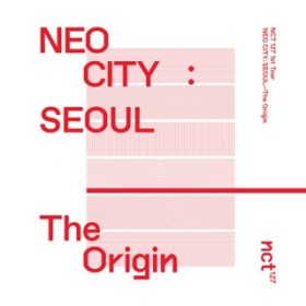 Ao - NEO CITY : SEOUL - The Origin - The 1st Live Album / NCT 127