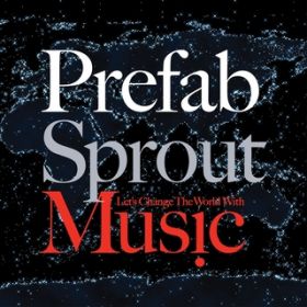 Ao - Let's Change the World With Music / Prefab Sprout