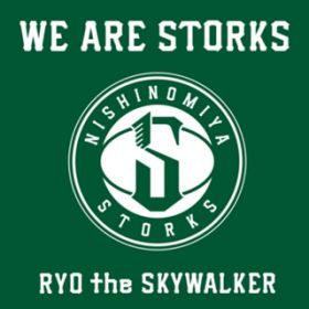WE ARE STORKS / RYO the SKYWALKER