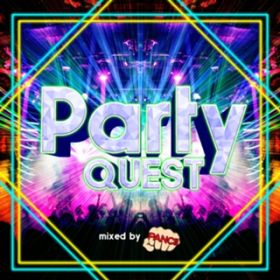 Ao - PARTY QUEST -WEEKEND BEST MIX- Mixed by DJ PANCII / DJ PANCII