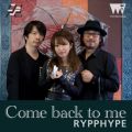 RYPPHYPE̋/VO - Come back to me