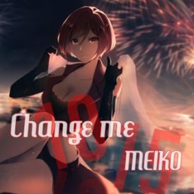 Change me -2015 mix- (featD MEIKO) / shu-t