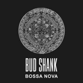 Ao - Bossa Nova / Bud Shank
