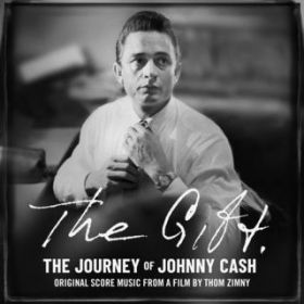 Ao - The Gift: The Journey of Johnny Cash: Original Score Music From A Film by Thom Zimny / JOHNNY CASH^Mike McCready