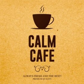Ao - CALM CAFE -S䂭܂ŃbNXłɏJtF~[WbN- / Various Artists