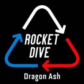 ROCKET DIVE / Dragon Ash