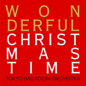 Wonderful Christmastime / Tokyo Ballroom Orchestra