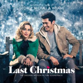 Ao - George Michael & Wham! Last Christmas: The Original Motion Picture Soundtrack / George Michael/Wham!
