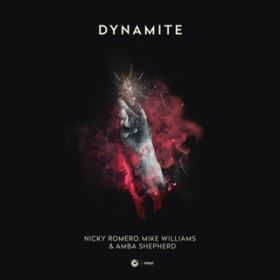 Dynamite (Extended Mix) / Nicky Romero, Mike Williams  Amba Shepherd