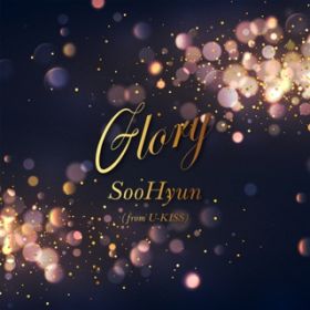 Glory / SOOHYUN (from U-KISS)