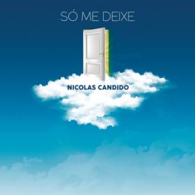 So Me Deixe / Nicolas Candido