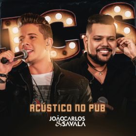 Ao - Acustico no PUB / Joao Carlos e Savala