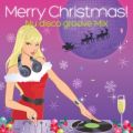 Ao - Merry Christmas! 2014 Best Select ` Nu disco groove Mix / Cafe lounge Christmas