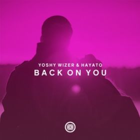 Back On You (Extended Mix) / Yoshy Wizer  HAYATO