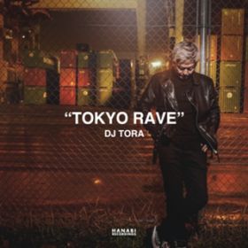 TOKYO RAVE / DJ TORA & Shadw