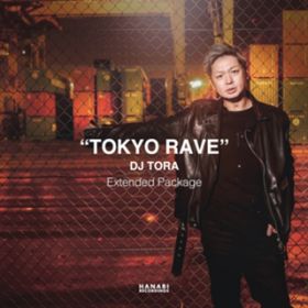 TOKYO RAVE (Extended Mix) / DJ TORA  Shadw