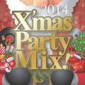 NX}XEmXgbvEp[eBEI20 ` Christmas Non Stop Party Mix 2014