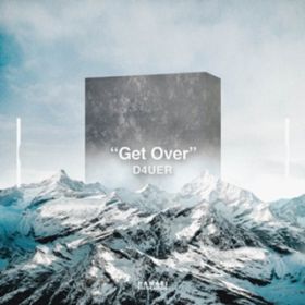 Get Over (Radio Edt) / D4UER