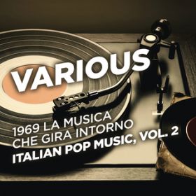 Ao - 1969 La musica che gira intorno - Italian Pop Music, VolD 2 / Various Artists