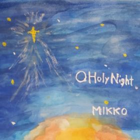 O Holy Night / MIKKO