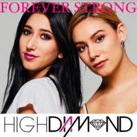 Forever Strong / High Diamond