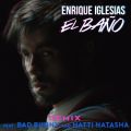 Enrique Iglesias̋/VO - EL BANO REMIX feat. Bad Bunny