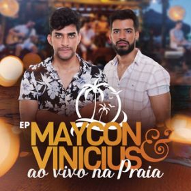 Ao - Maycon e Vinicius Ao Vivo na Praia / Maycon & Vinicius