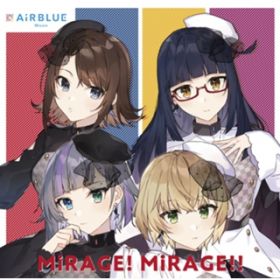 MiRAGE! MiRAGE!! / AiRBLUE Moon[ێRb(CV:ԓ)AFÖؑ(CV:)A_z(CV:)A(CV:y)]