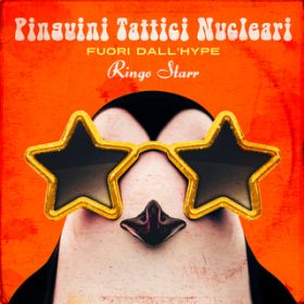 Ao - Fuori dall'Hype Ringo Starr / Pinguini Tattici Nucleari