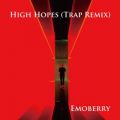 Emoberry̋/VO - High Hopes (Trap Remix)