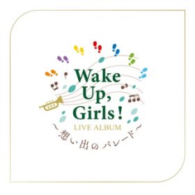 ̗t t Wake Up, Girls! FINAL LIVE zõp[h at ܃X[p[A[i 2019D03D08 / Wake Up, Girls!