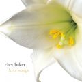 Ao - Love Songs / Chet Baker